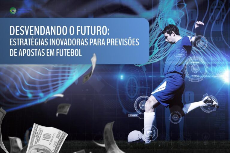 Desvendando o futuro: estratégias inovadoras para previsões de apostas em futebol