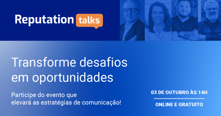 Reputation Talks: evento aborda gestão de reputação